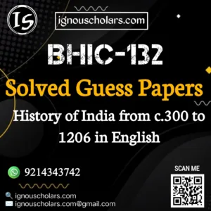 BHIC 132 : History of India from c. 300 to 1206 Solved Guess Paper June Exam in English