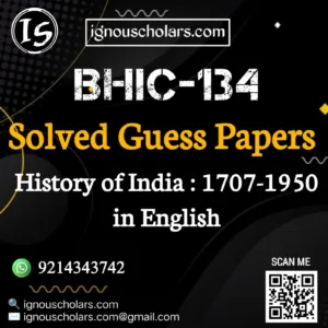 BHIC 134 : History of India : 1707-1950 Solved Guess Paper June Exam in English