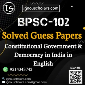 BPSC 102 : Constitutional Government and Democracy in India Solved Guess Paper June Exam in English