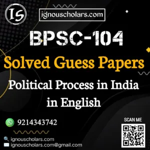 BPSC 104 : Political Process in India Solved Guess Paper June Exam in English
