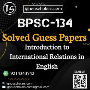 BPSC 134 : Introduction of International Relations Solved Guess Paper June Exam in English