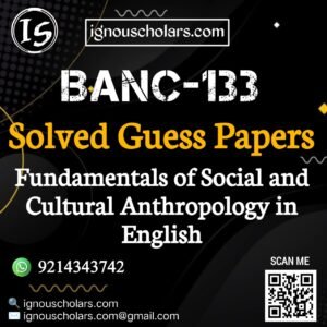 BANC 133 : Fundamentals of Social and Cultural Anthropology Solved Guess Paper December 2025 Exam in English