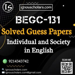 BEGC 131 : Individual and Society Solved Guess Paper December 2025 Exam in English