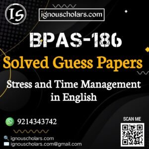 BPAS 186 : Stress and Time Management Solved Guess Paper December 2025 Exam in English